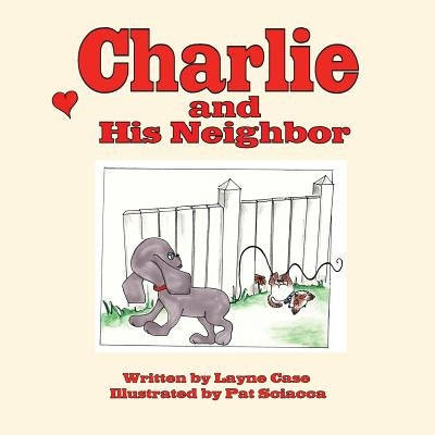 Charlie and His Neighbor by Sciacca, Pat