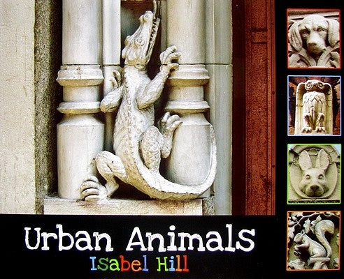 Urban Animals by Hill, Isabel