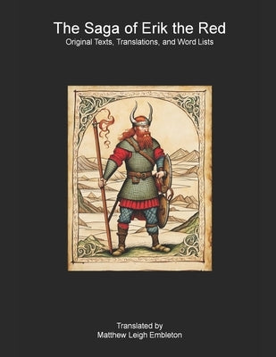The Saga of Erik the Red (Eir?ks Saga Rau?a): Norse Text, Translation, and Word List by Anonymous