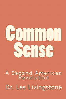 Common Sense: A Second American Revolution by Livingstone, Les