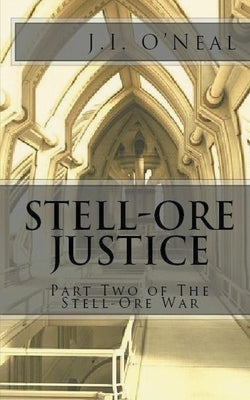 Stell-Ore Justice by O'Neal, J. I.