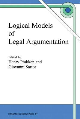 Logical Models of Legal Argumentation by Prakken, H.