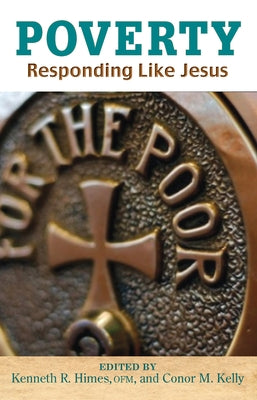 Poverty: Responding Like Jesus by Himes, Kenneth R.