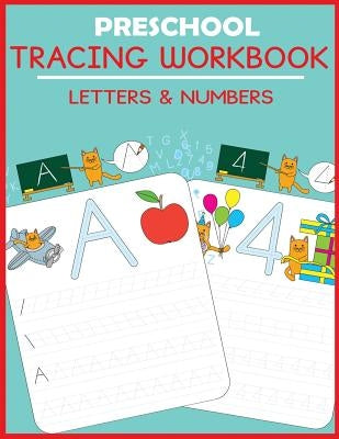 Preschool Tracing Workbook: Letters and Numbers by Blue Wave Press