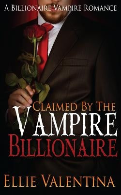 Claimed By The Vampire Billionaire by Snow, Samantha