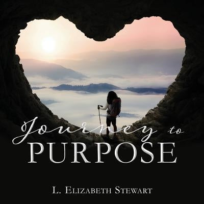 Journey to Purpose by Stewart, L. Elizabeth