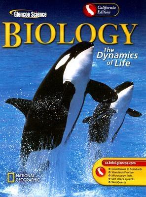 Biology California Edition: The Dynamics of Life by Biggs, Alton