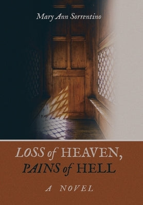 Loss of Heaven, Pains of Hell by Sorrentino, Mary Ann