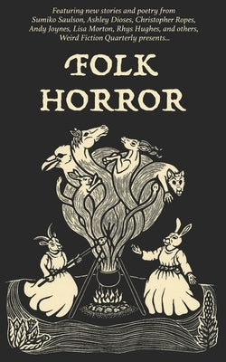 Weird Fiction Quarterly: Folk Horror 2024 by Couturier, Scott J.