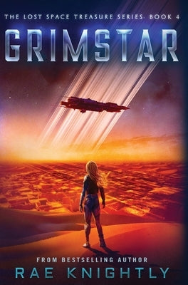 GRIMSTAR (The Lost Space Treasure Series, Book 4): A Space Adventure for Teens by Knightly, Rae