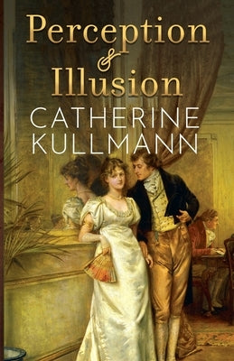 Perception & Illusion by Kullmann, Catherine