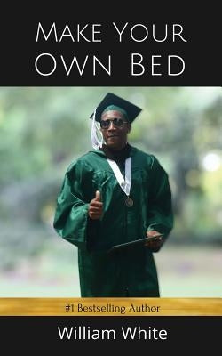 Make Your Own Bed by White, William