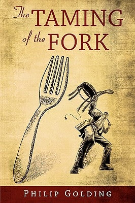 The Taming of the Fork by Golding, Philip