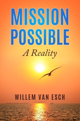 Mission Possible by Van Esch, Willem