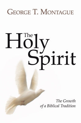 The Holy Spirit by Montague, George T. Sm
