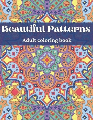 Beautiful Patterns, Adult Coloring Book by Yala, Andjima