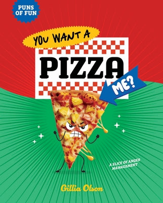 You Want a Pizza Me?: A Slice of Anger Management by Olson, Gillia