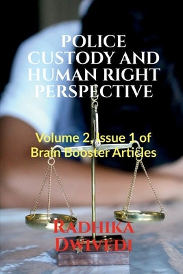 Police Custody and Human Right Perspective by Dwivedi, Radhika
