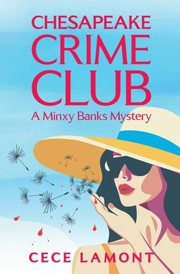 Chesapeake Crime Club: A Minxy Banks Mystery by Lamont, Cece