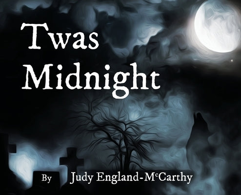 Twas Midnight by England-McCarthy, Judy Ann