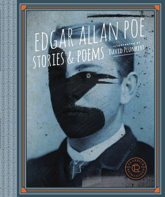 Classics Reimagined, Edgar Allan Poe: Stories & Poems by Poe, Edgar Allan