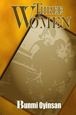 Three Women by Oyinsan, Bunmi