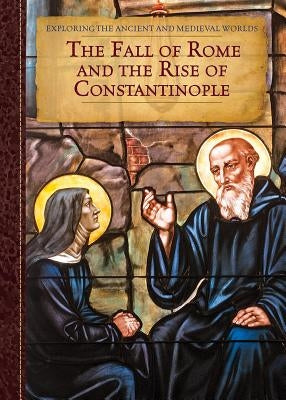 The Fall of Rome and the Rise of Constantinople by Anderson, Zachary