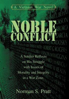 Noble Conflict: A Vietnam War Novel by Pratt, Norman S.