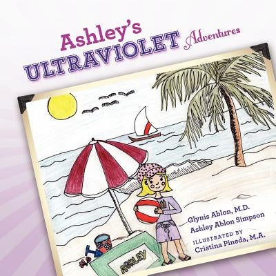Ashley's Ultraviolet Adventures by Ablon, Glynis