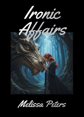 Ironic Affairs by Peters, Melissa