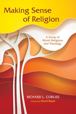 Making Sense of Religion by Corliss, Richard L.