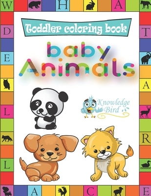 Baby Animals Coloring Book: Coloring Beautiful Animals Babies. ColoringBook For Boys And Girls Aged 3-12. Best Way To Learn Animals Babies And hav by Publishing, Knowledgebird