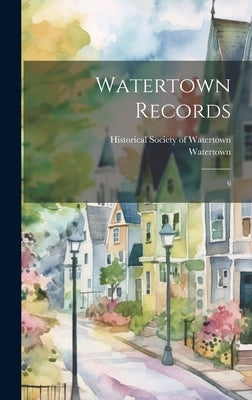 Watertown Records: 6 by Watertown, Watertown