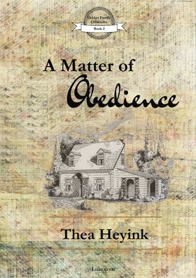 A Matter of Obedience by Heyink, Thea