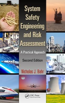 System Safety Engineering and Risk Assessment: A Practical Approach, Second Edition by Bahr, Nicholas J.