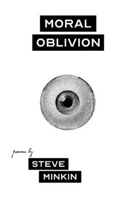 Moral Oblivion by Minkin, Steve