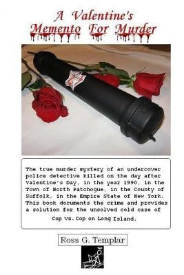 A Valentine's Memento For Murder: Cop vs. Cop by Templar, Ross Gillis