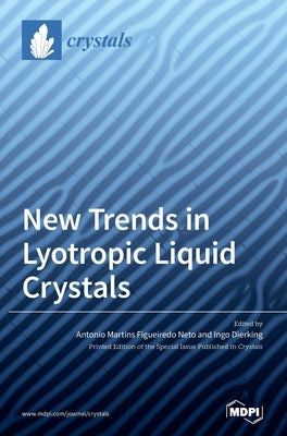 New Trends in Lyotropic Liquid Crystals by Neto, Antônio Martins Figueiredo