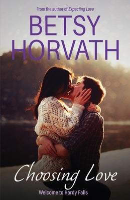 Choosing Love by Horvath, Betsy