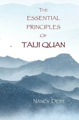 The Essential Principles of TaijiQuan by Deye, N. L.
