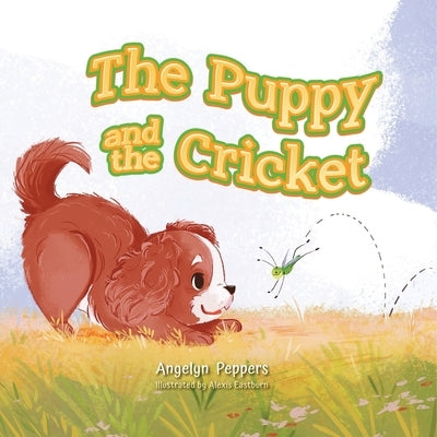 The Puppy and The Cricket by Peppers, Angelyn