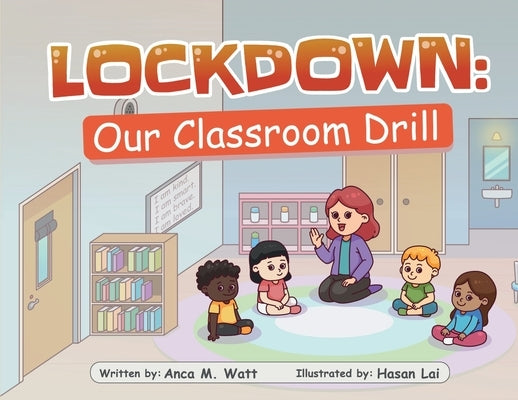 Lockdown: Our Classroom Drill by Watt, Anca M.