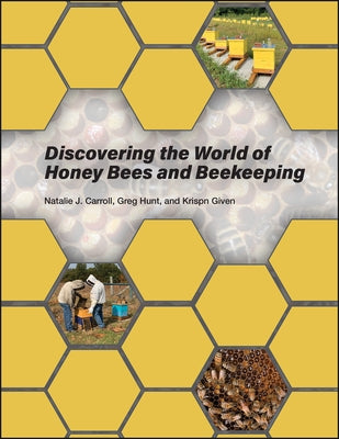 Discovering the World of Honey Bees and Beekeeping by Carroll, Natalie J.