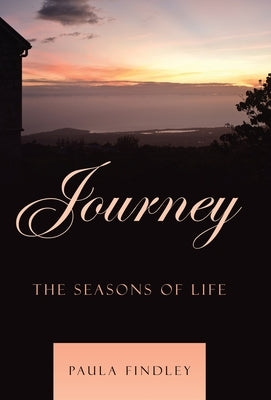 Journey: The Seasons of Life by Findley, Paula