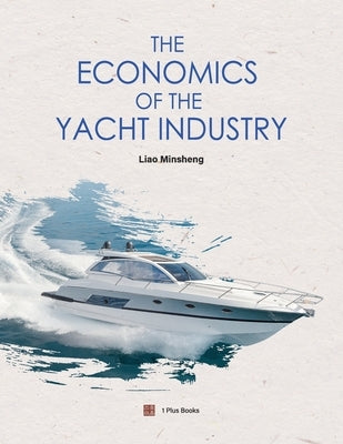 The Economics of the Yacht Industry by 廖民生