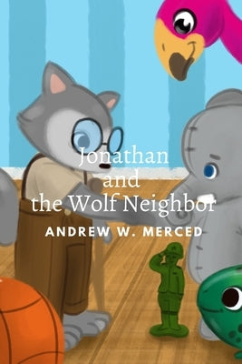 Jonathan and the Wolf Neighbor by Merced, Andrew W.