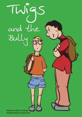 TWIGS and the Bully by Fine, Steve