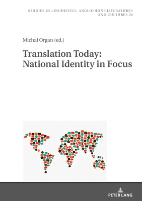 Translation Today: National Identity in Focus by Kieltyka, Robert