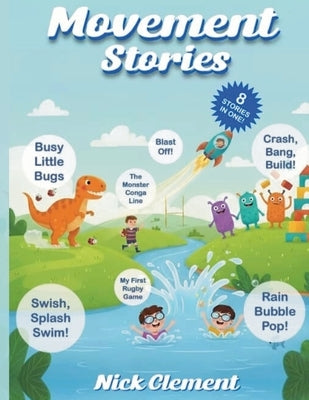 Movement Stories: Movement Stories That Support Physical Literacy! by Active Me CIC, Confident Healthy