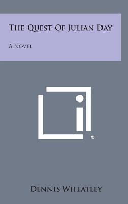 The Quest of Julian Day by Wheatley, Dennis
